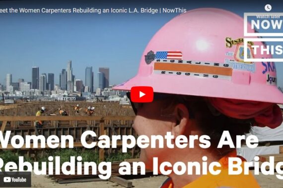 UBC Job Corps Video Meet the Women Carpenters Rebuilding an Iconic L.A. Bridge